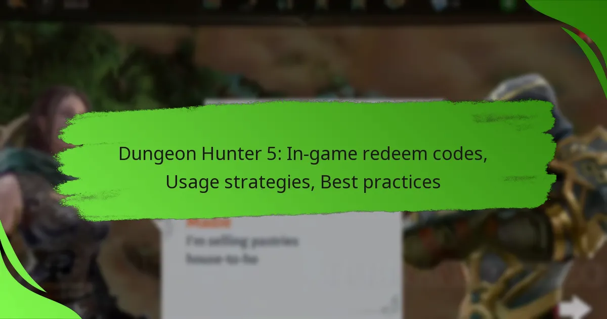 Dungeon Hunter 5: In-game redeem codes, Usage strategies, Best practices