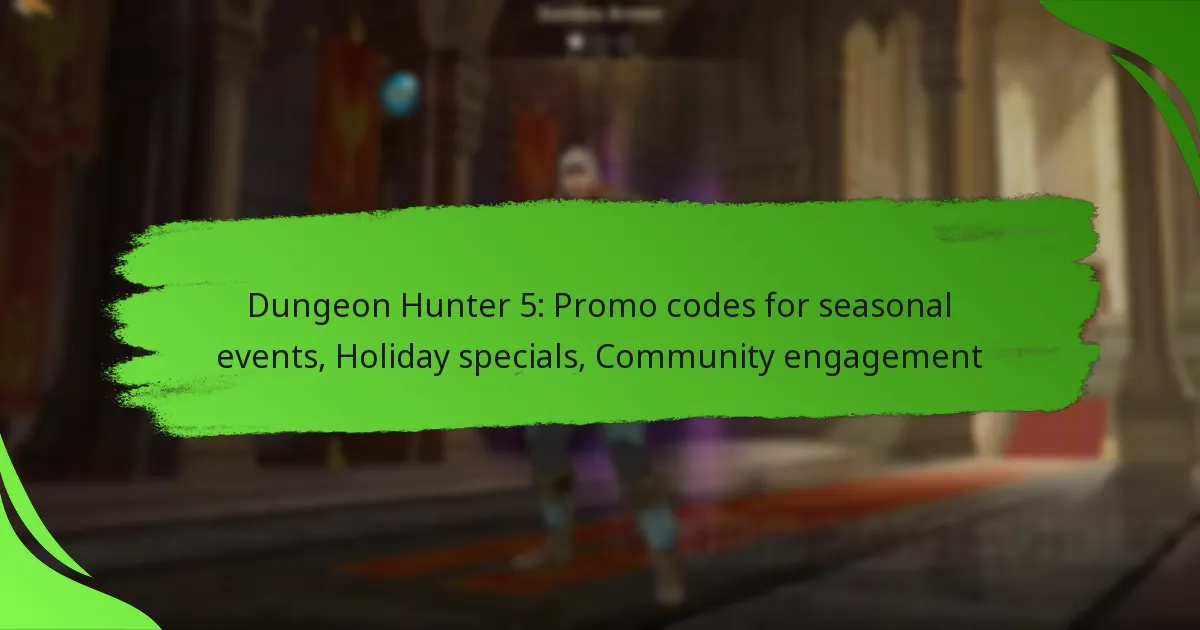 Dungeon Hunter 5: Promo codes for seasonal events, Holiday specials, Community engagement