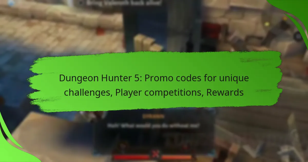 Dungeon Hunter 5: Promo codes for unique challenges, Player competitions, Rewards