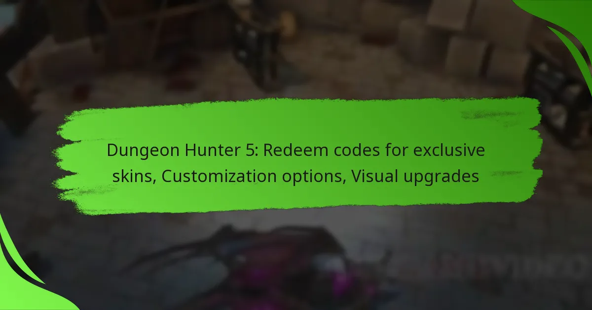 Dungeon Hunter 5: Redeem codes for exclusive skins, Customization options, Visual upgrades