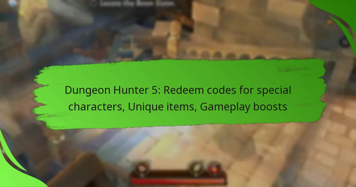 Dungeon Hunter 5: Redeem codes for special characters, Unique items, Gameplay boosts