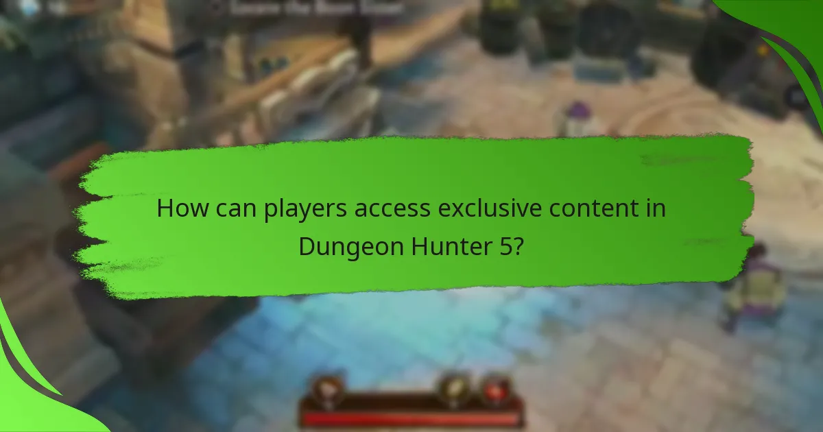 How can players access exclusive content in Dungeon Hunter 5?