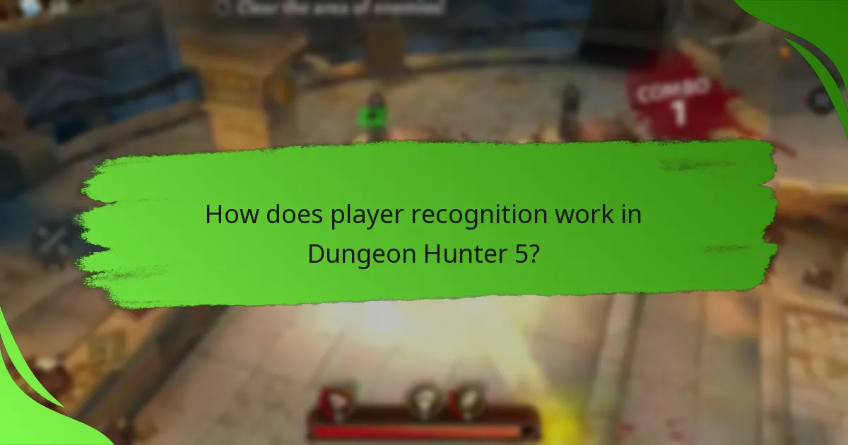 How does player recognition work in Dungeon Hunter 5?