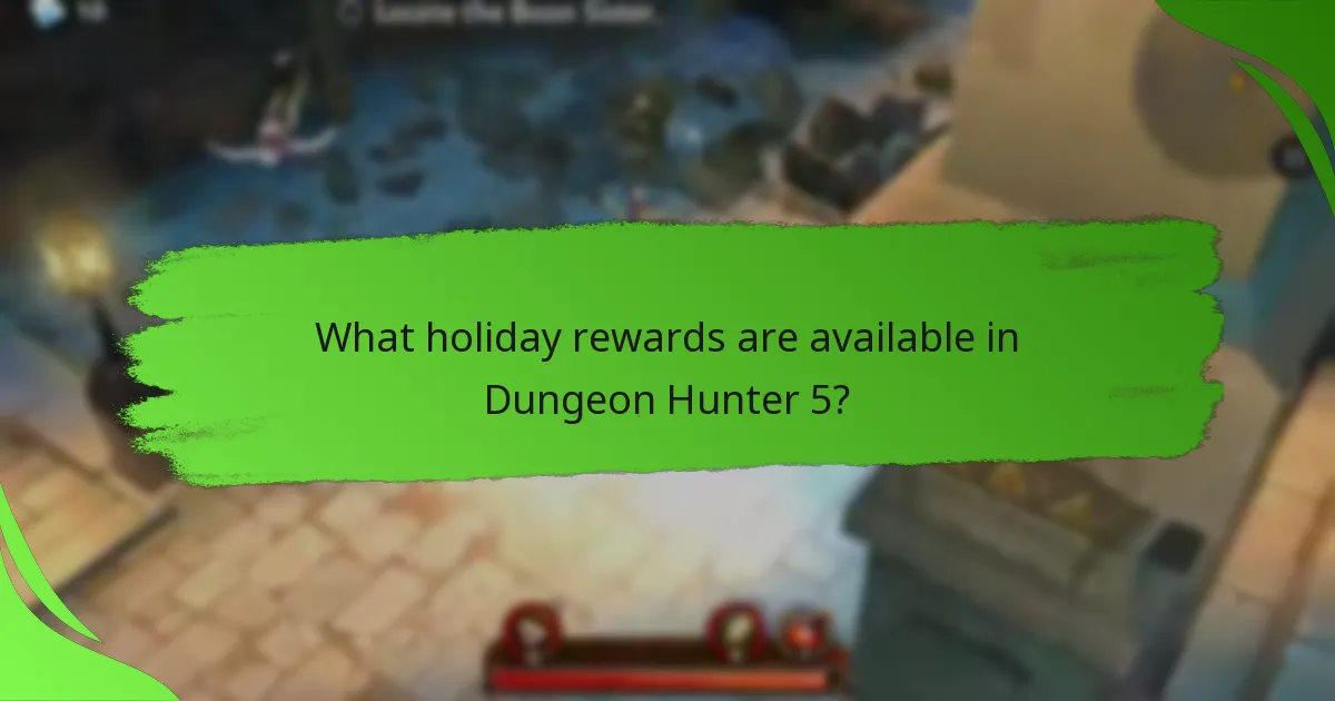What holiday rewards are available in Dungeon Hunter 5?